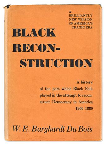 (RECONSTRUCTION.) W.E. Burghardt Du Bois. Black Reconstruction.